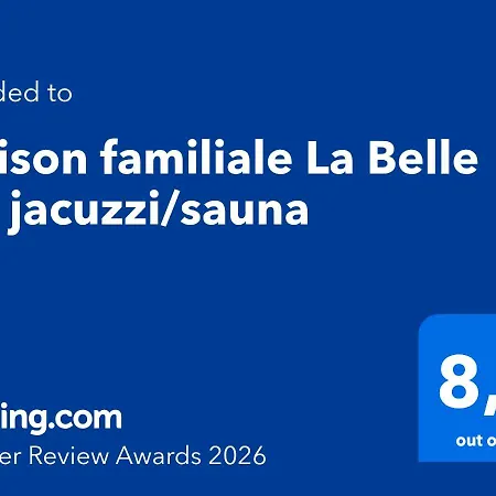 Maison Familiale La Belle Vie Jacuzzi/sauna